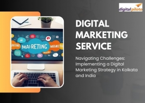 Navigating Challenges: Implementing a Digital Marketing Strategy in Kolkata and India